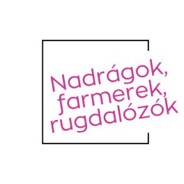 Nadrágok, farmerek, rugdalózók